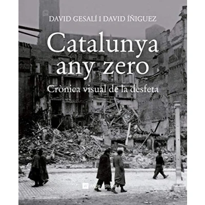 Imagen de Catalunya any zero: Crònica visual de la desfeta: 13 (Catalunya en blanc i negre)