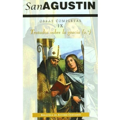 Imagen de Obras completas De San Agustín. IX: Escritos antipelagianos (2.º): Tratados sobre la gracia, 2: Cuestiones diversas a Simpliciano. los méritos y ... actas del proceso contra Pelagio: 79 (NORMAL)