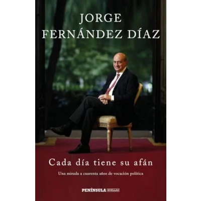 Imagen de Cada día tiene su afán: Una mirada a cuarenta años de vocación política: 1 (PENINSULA)