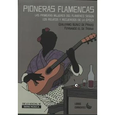 Imagen de PIONERAS FLAMENCAS. LAS PRIMERAS MUJERES DEL FLAMENCO SEGÚN LOS RELATOS Y RECUERDOS DE LA ÉPOCA: 18 (De lo social)