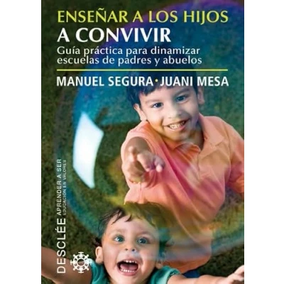 Imagen de Enseñar a los hijos convivir: Guía práctica para dinamizar escuelas de padres y abuelos (Aprender ser)