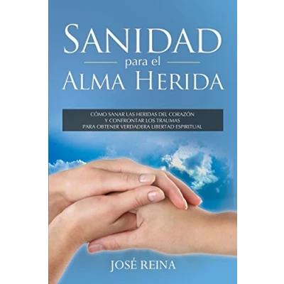 Imagen de Sanidad para el Alma Herida: Como sanar las heridas del corazon y confrontar los traumas obtener verdadera libertad espiritual