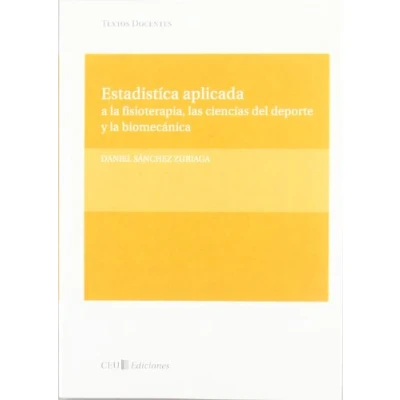 Imagen de Estadística aplicada a la fisioterapía, las ciencias del deporte y biomecánica: 3 (Textos Docentes)
