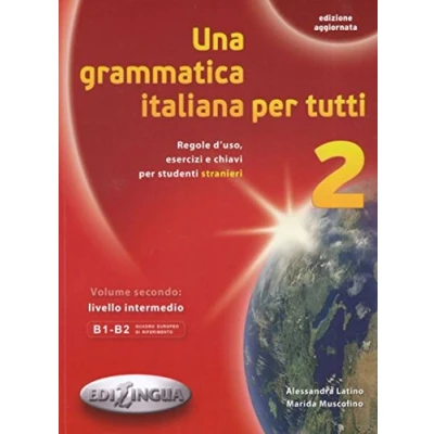 Imagen de Una grammatica italiana per tutti (Vol. 2): Regole d&#039;uso, esercizi e chiavi studenti stranieri. Volume 2: livello intermedio B1 B2