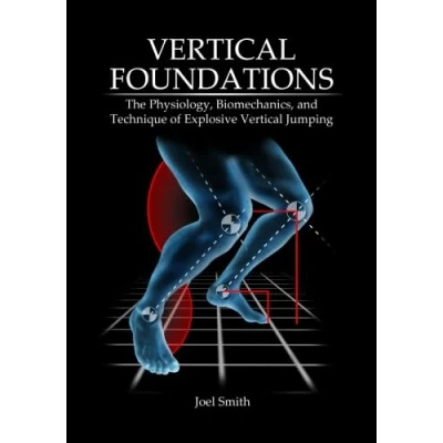 Imagen de Vertical Foundations: The Physiology, Biomechanics and Technique of Explosive Jumping