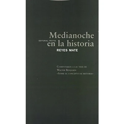 Imagen de Medianoche En La Historia. Comentarios A Las Tesis De Walter Benjamin «Sobre El Concepto Historia» (ESTRUCTURAS Y PROCESOS FILOSOFIA)