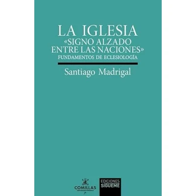 Imagen de La Iglesia. «Signo alzado entre las naciones» Fundamentos de eclesiología: 227 (Verdad e Imagen)