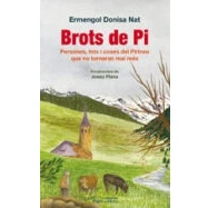Imagen de Brots De Pi: Persones Fets I Coses Del Pirineu Que No Tornaran Ma Me
