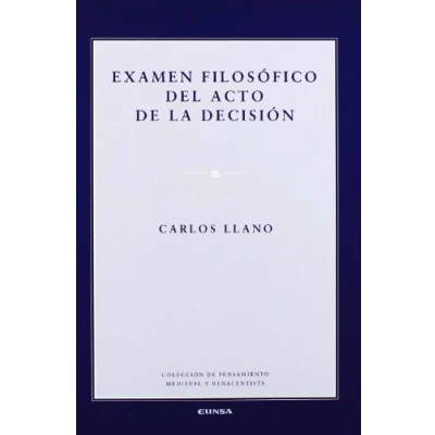 Imagen de Examen filosófico del acto de la decisión (Colección pensamiento medieval y renacentista)