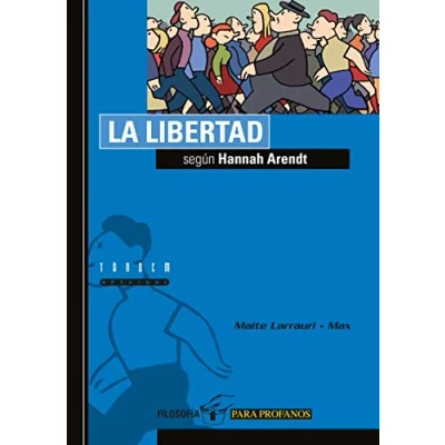 Imagen de La libertad según Hannah Arendt: 3 (Filosofía para profanos)
