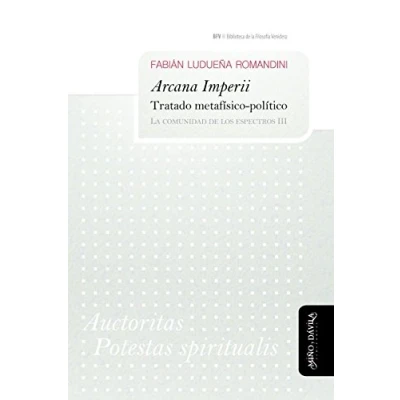 Imagen de Arcana Imperii. Tratado metafísico político (Biblioteca de la Filosofía Venidera)