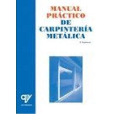 Imagen de Manual Práctico De Carpintería Metálica (ANTONIO MADRID VICENTE)