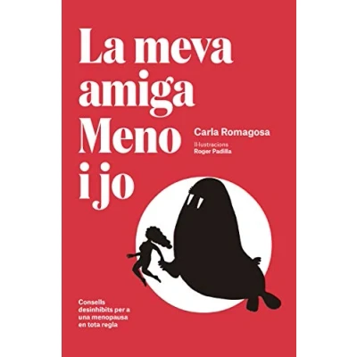 Imagen de La Meva Amiga Meno I Jo: Consells desinhibits per a una menopausa en tota regla (Altres Angle)