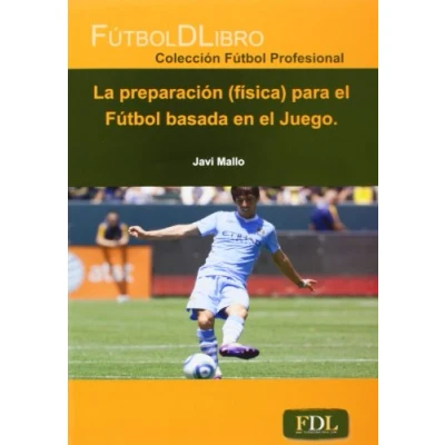 Imagen de La Preparación (Física) Para El Fútbol Basada En Juego