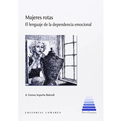 Imagen de Mujeres rotas. El lenguaje de la dependencia emocional