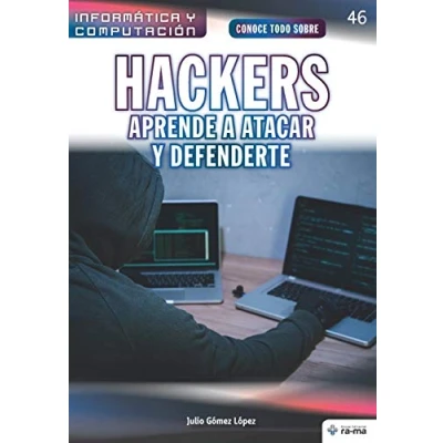 Imagen de Conoce todo sobre Hackers. Aprende a atacar y defenderte: Learn How to Attack and Defend Yourself: 46 (Colecciones ABG Informática Computación)