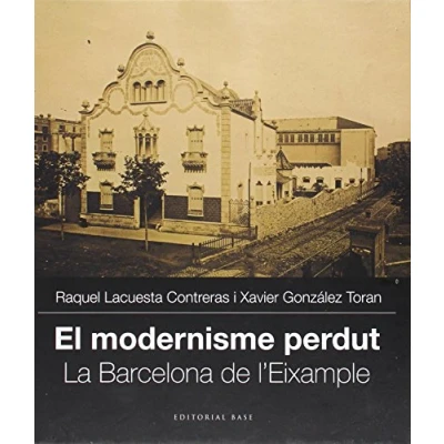 Imagen de El Modernisme Perdut II. L&#039;Eixample De Barcelona: 12 (Base Imatges)