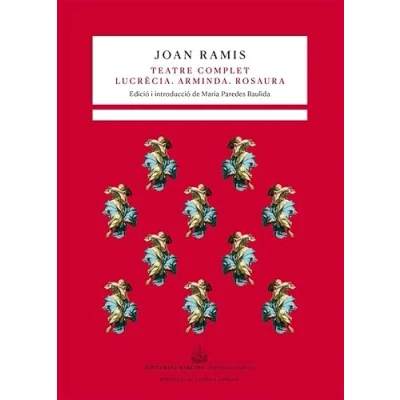 Imagen de Teatre Complet Lucrecia. Arminda. Rosaura: 8 (Imprescindibles. Biblioteca de clàssics catalans)