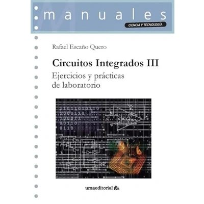 Imagen de Circuitos integrados III: Ejercicios y prácticas de laboratorio: 132 (Manuales)