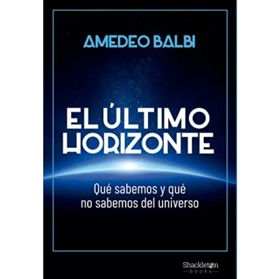 Imagen de El último horizonte: qué sabemos y no del universo (SHACKLETON BOOKS)