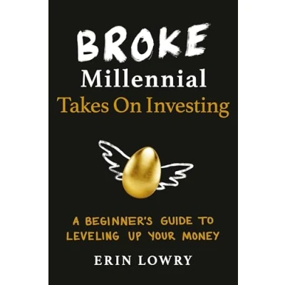 Imagen de Broke millennial takes on investing: a beginner&#039;s guide to leveling up your money