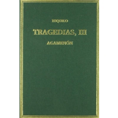 Imagen de Tragedias. Vol. III Agamenón (Alma Mater)