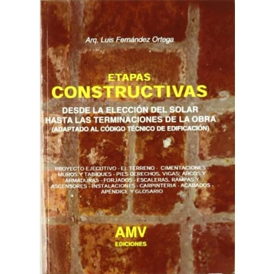 Imagen de ETAPAS CONSTRUCTIVAS: DESDE LA ELECCION DEL SOLAR HASTA LAS (ANTONIO MADRID VICENTE)