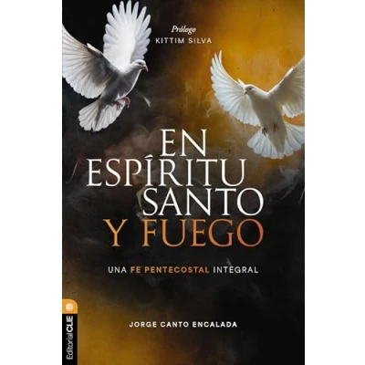 Imagen de En Espíritu Santo y fuego: Una fe pentecostal integral