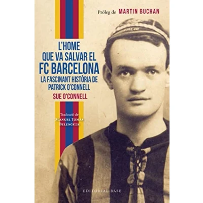 Imagen de L’home que va salvar el FC Barcelona. La fascinant història de Patrick O’Connell: 15 (Base Esport)