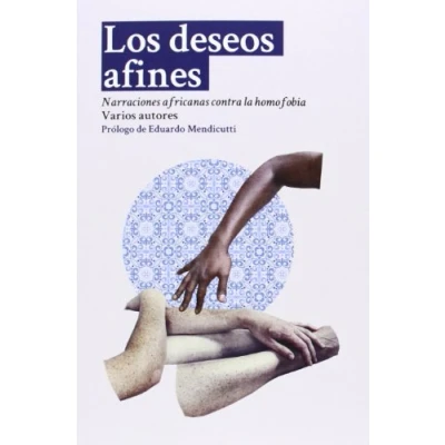 Imagen de Los Deseos Afines: Narraciones africanas contra la homofobia (DOS BIGOTES)