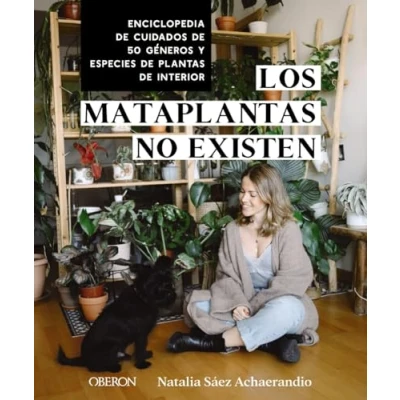 Imagen de Los mataplantas no existen: Enciclopedia de cuidados 50 géneros y especies plantas interior (Libros singulares)