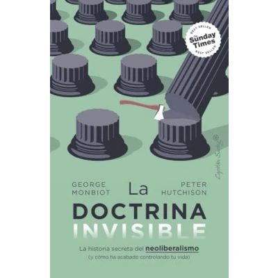 Imagen de La doctrina invisible: historia secreta del neoliberalismo (ENSAYO)