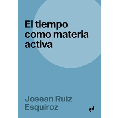 Imagen de EL TIEMPO COMO MATERIA ACTIVA: 30 (INMERSIONES)