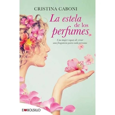 Imagen de La estela de los perfumes: una mujer capaz crear fragancia para cada persona (EMBOLSILLO)