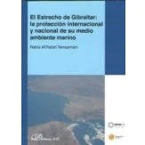Imagen de El Estrecho de Gibraltar: la protección internacional y nacional su medio ambiente marino (SIN COLECCION)