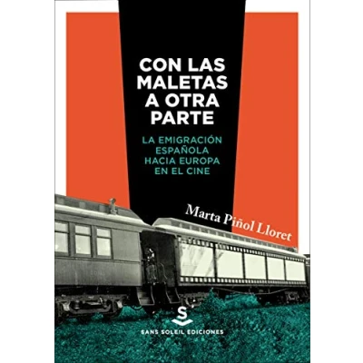 Imagen de Con Las Maletas A Otra Parte. La Emigración Española Hacia Europa En E