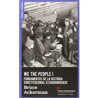 Imagen de WE THE PEOPLE: FUNDAMENTOS DEL CONSTITUCIONALISMO ESTADOUNIDENSE (PRACTICAS CONSTITUYENTES)