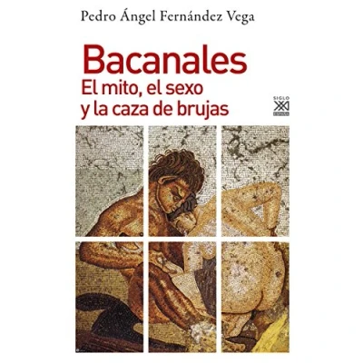 Imagen de Bacanales. el mito, sexo y la caza de brujas: 1250 (Historia)