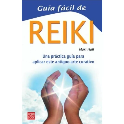 Imagen de guía fácil de reiki: Una práctica y gran utilidad Para conocer paso a Este ancestral Arte curativo: Practica Guia Aplicar Antiguo Curativo (Guia Facil)