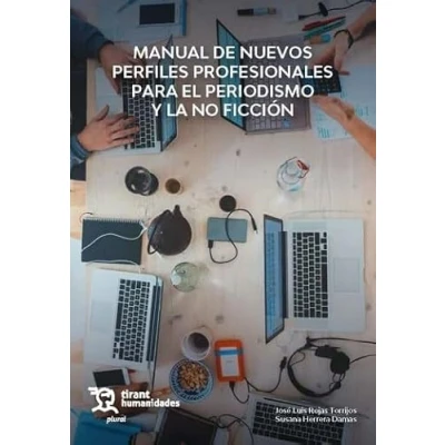 Imagen de Manual de nuevos perfiles profesionales para el periodismo y la no ficción (Plural)