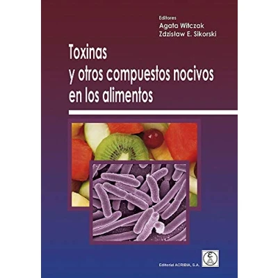 Imagen de TOXINAS Y OTROS COMPUESTOS NOCIVOS EN LOS ALIMENTOS (ANALISIS ALIMENTOS,TOXICOLOGIA ALIMENT.)