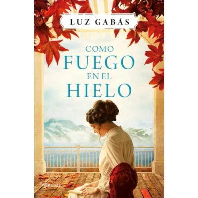 Imagen de Como fuego en el hielo (Autores Españoles e Iberoamericanos)