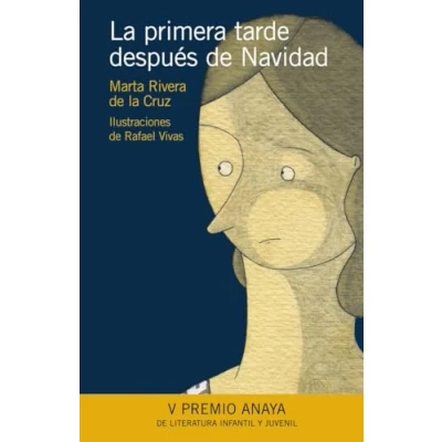 Imagen de La primera tarde después de Navidad (LITERATURA INFANTIL Premio Anaya (Infantil))