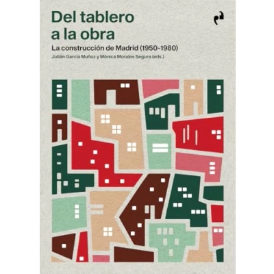 Imagen de DEL TABLERO A La OBRA: construcción de Madrid (1950 1980) (ARQUITECTURA)