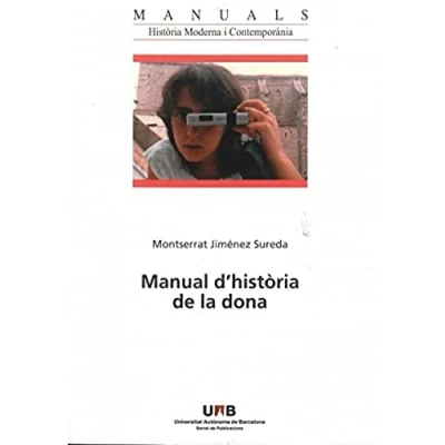 Imagen de Manual d’història de la dona. Manifest per a un futur millor: 61 (Manuals UAB)