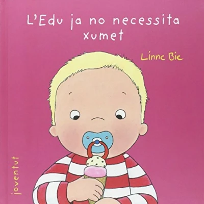 Imagen de L&#039;Edu ja no necessita el xumet (EL PEQUEÑO EDU)