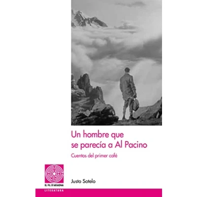 Imagen de Un hombre que se parecía a Al Pacino: Cuentos del primer café: 70 (El Fil d&#039;Ariadna)