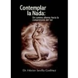 Imagen de CONTEMPLAR la NADA: Un camino alterno hacia comprensión del ser. (SIN COLECCION)