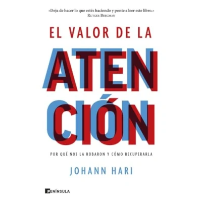 Imagen de El valor de la atención: Por qué nos robaron y cómo recuperarla (ACTUALIDAD)