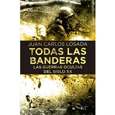 Imagen de Todas la banderas: Las guerras olvidadas del siglo XX (HISTORIA)